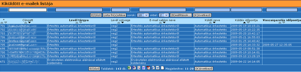1.8.1. Beérkezett e-mailek listája (9961) 96. ábra: Beérkező e-mailek listája A menüpontban a rendszerbe beérkezett összes e-mail listája jeleníthető meg.