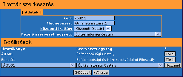 106. ábra: Irattár szerkesztés adatok módosítása A Beállítások részben az irattárhoz lenyíló listából iktatókönyvet és szervezeti egységet rendelhetünk hozzá a Hozzáad gomb megnyomásával.
