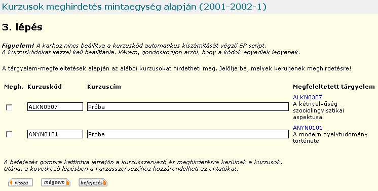 Tanszék menü Ezután léphet tovább a szervez8höz kapcsolt kurzusok kiválasztására.