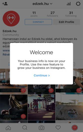 INSTA ÜZLETI PROFILOK FŐ TUDNIVALÓK 18 2016 MÁJUS 31-ÉN BEJELENTETTÉK AZ ÜZLETI PROFILOKAT, EZ MOSTANRA MAGYARORSZÁGON IS ELÉRHETŐ ELŐNYÖK: TÖBB FELHASZNÁLÓS BEJELENTKEZÉS/ÁTVÁLTÁS CONTACT