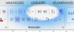 Bekezdés - Behúzások A bekezdéshez tartozó sorok kezdő és végpontjának meghatározása Bal Jobb Típusa A bekezdés sorainak kezdése a bal margóhoz képest.