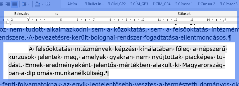 Első sor és baloldali behúzás Bal oldali behúzás, az első sor kivételével az összes többi sor