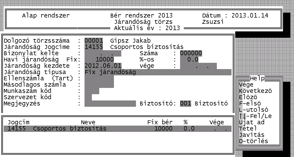 13, Életbiztosítás Munkáltató által fizetett kockázati biztosítást jelenteni kell a 08-as bevalláson.