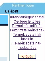 Adatrögzítés A megkapott jelszó és falhasználó név ismeretében a Partner login résznél van lehetőség az adminisztrációs felület elérésére.