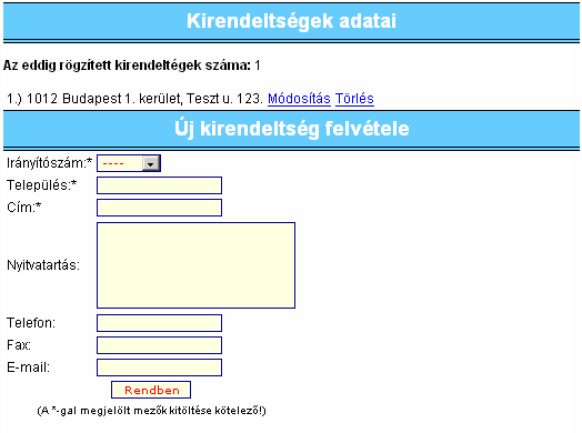 Kirendeltségek adatai Az első legfontosabb feladat a Kirendeltségek adatai menüpontban az értékesítési helyek rögzítése. A program ezek szerint helyezi el a terméket a területi csoportosítás során.