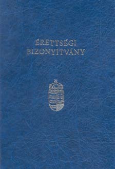 Tanulmányi értesítőkben Gimnáziumi Érettségi bizonyítvány 1977 Bizonyítvány a koronás