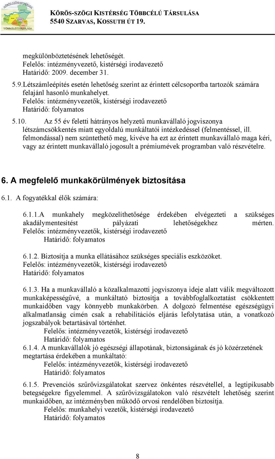 Az 55 év feletti hátrányos helyzetű munkavállaló jogviszonya létszámcsökkentés miatt egyoldalú munkáltatói intézkedéssel (felmentéssel, ill.