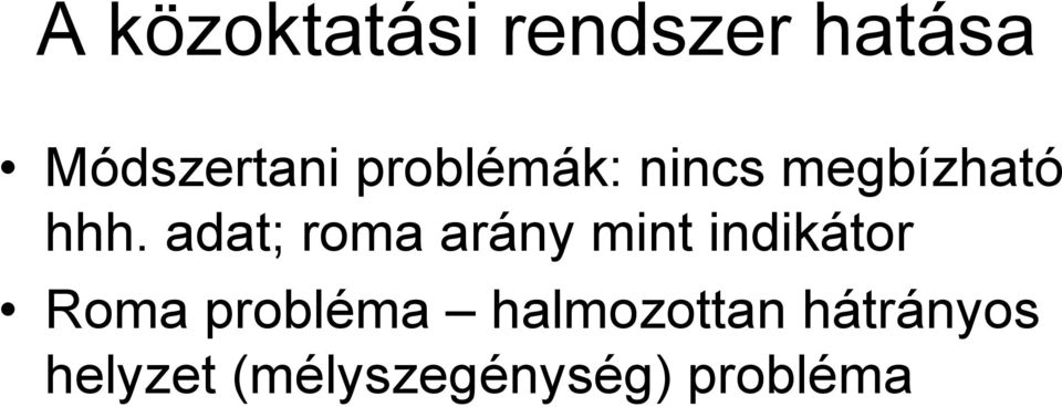 adat; roma arány mint indikátor Roma