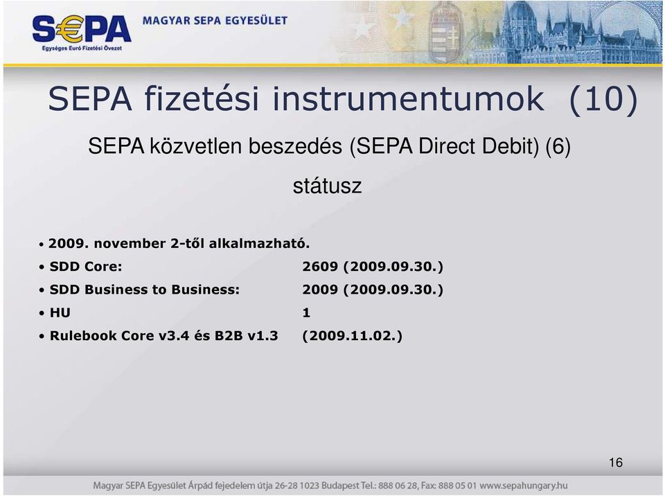 november 2-tıl alkalmazható. SDD Core: 2609 (2009.09.30.