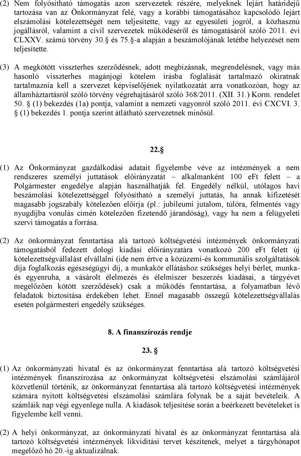 -a alapján a beszámolójának letétbe helyezését nem teljesítette.