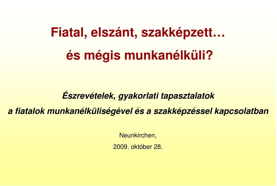 Észrevételek, gyakorlati tapasztalatok a