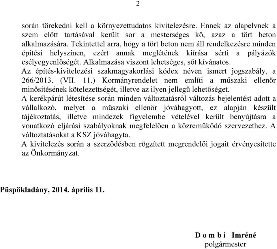 Az építés-kivitelezési szakmagyakorlási kódex néven ismert jogszabály, a 266/2013. (VII. 11.