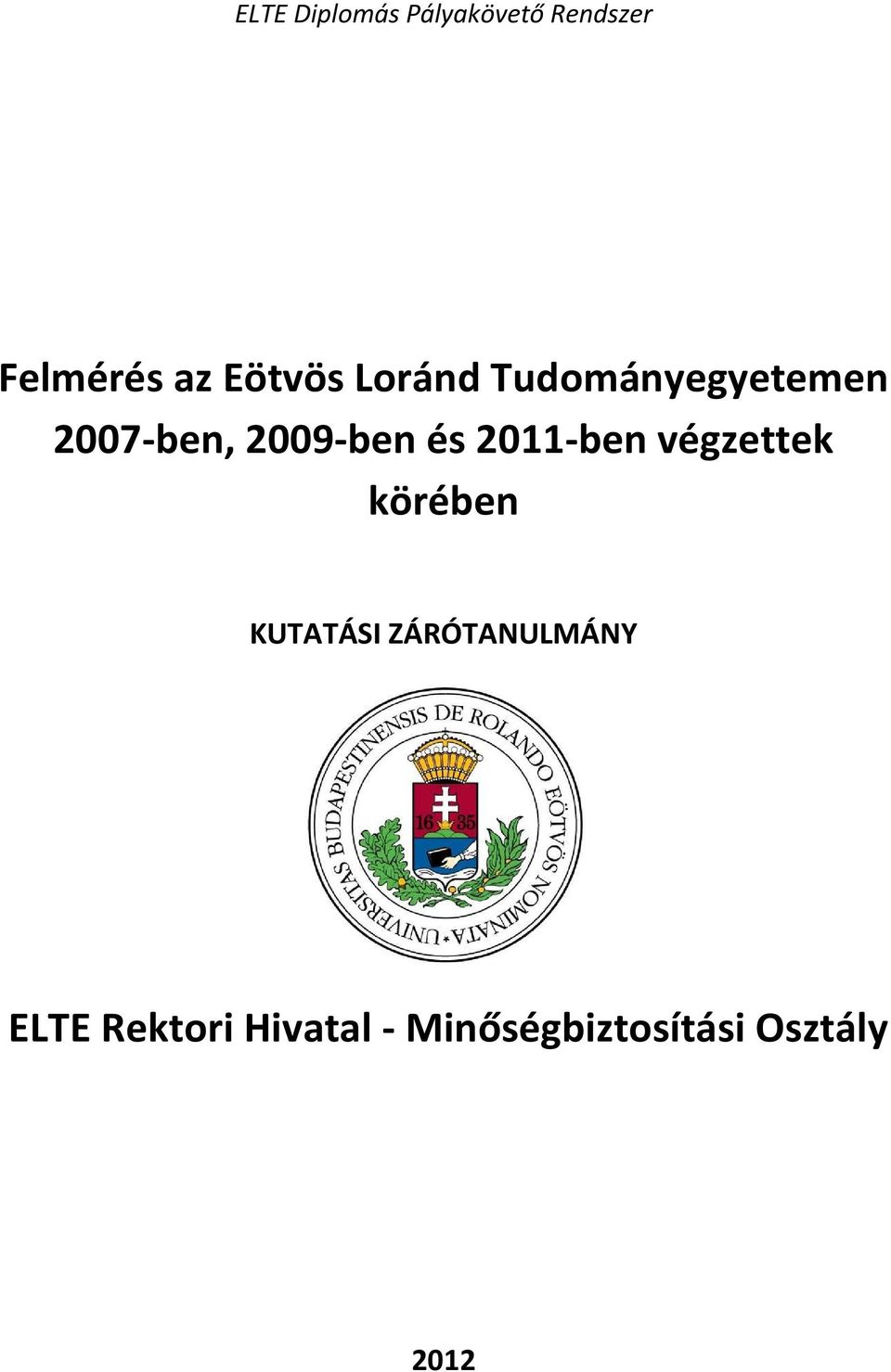 2011-ben végzettek körében KUTATÁSI