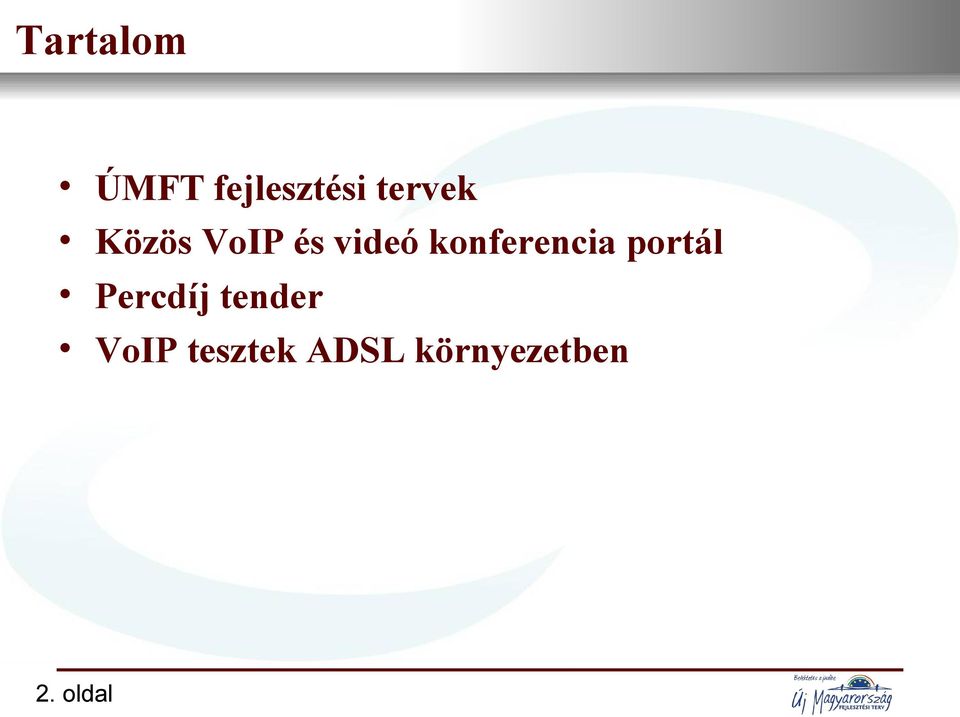 Közös VoIP és videó konferencia portál