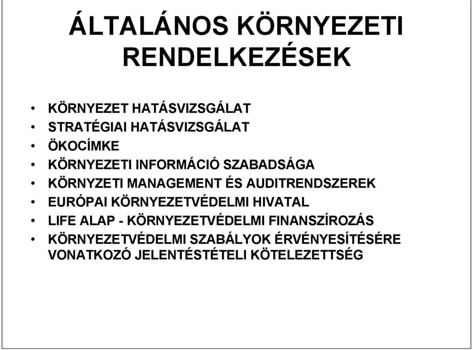 AUDITRENDSZEREK EURÓPAI KÖRNYEZETVÉDELMI HIVATAL LIFE ALAP - KÖRNYEZETVÉDELMI