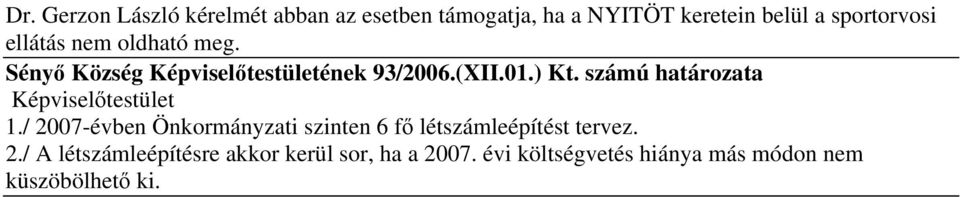 számú határozata Képviselőtestület 1.