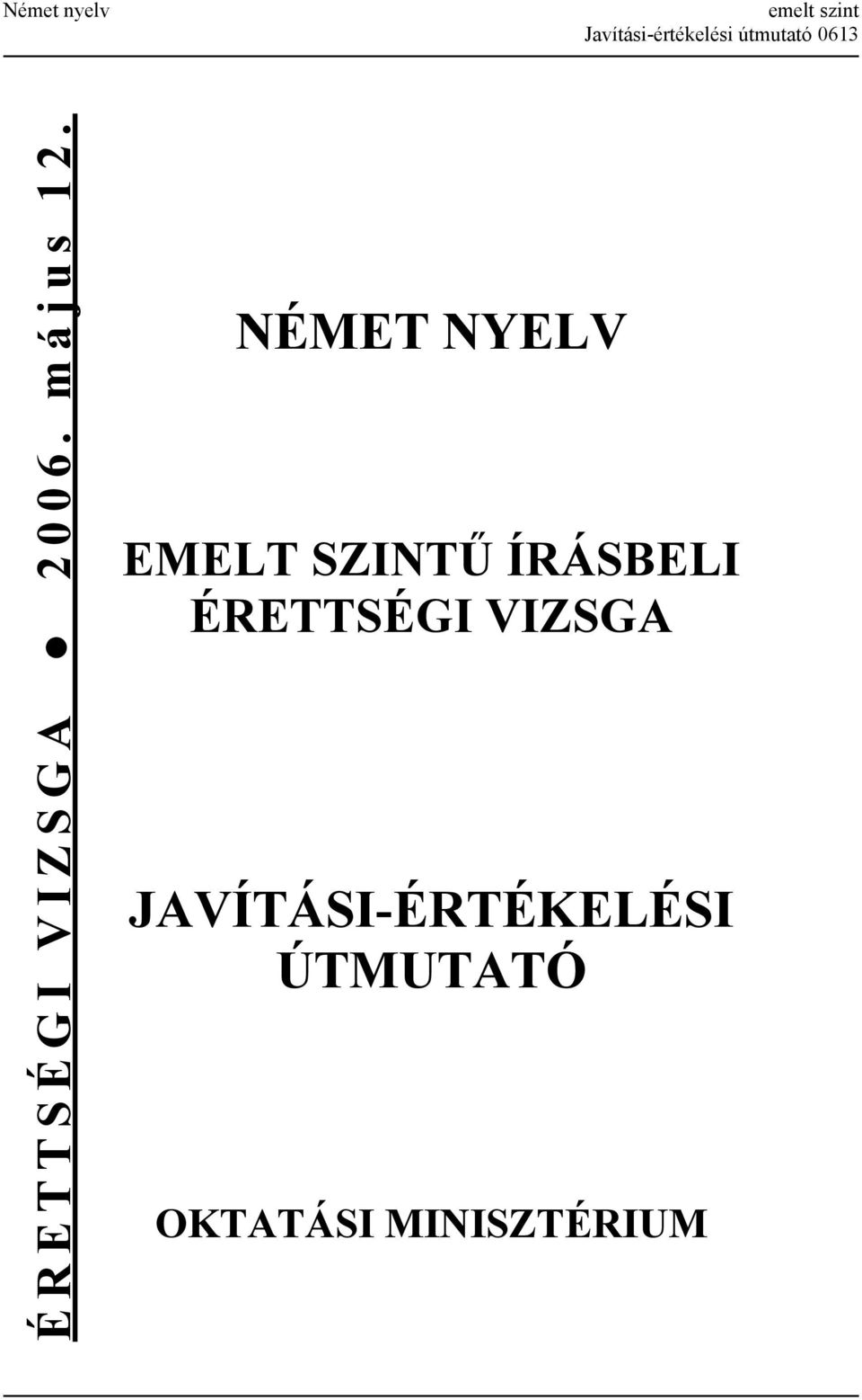 NÉMET NYELV EMELT SZINTŰ ÍRÁSBELI