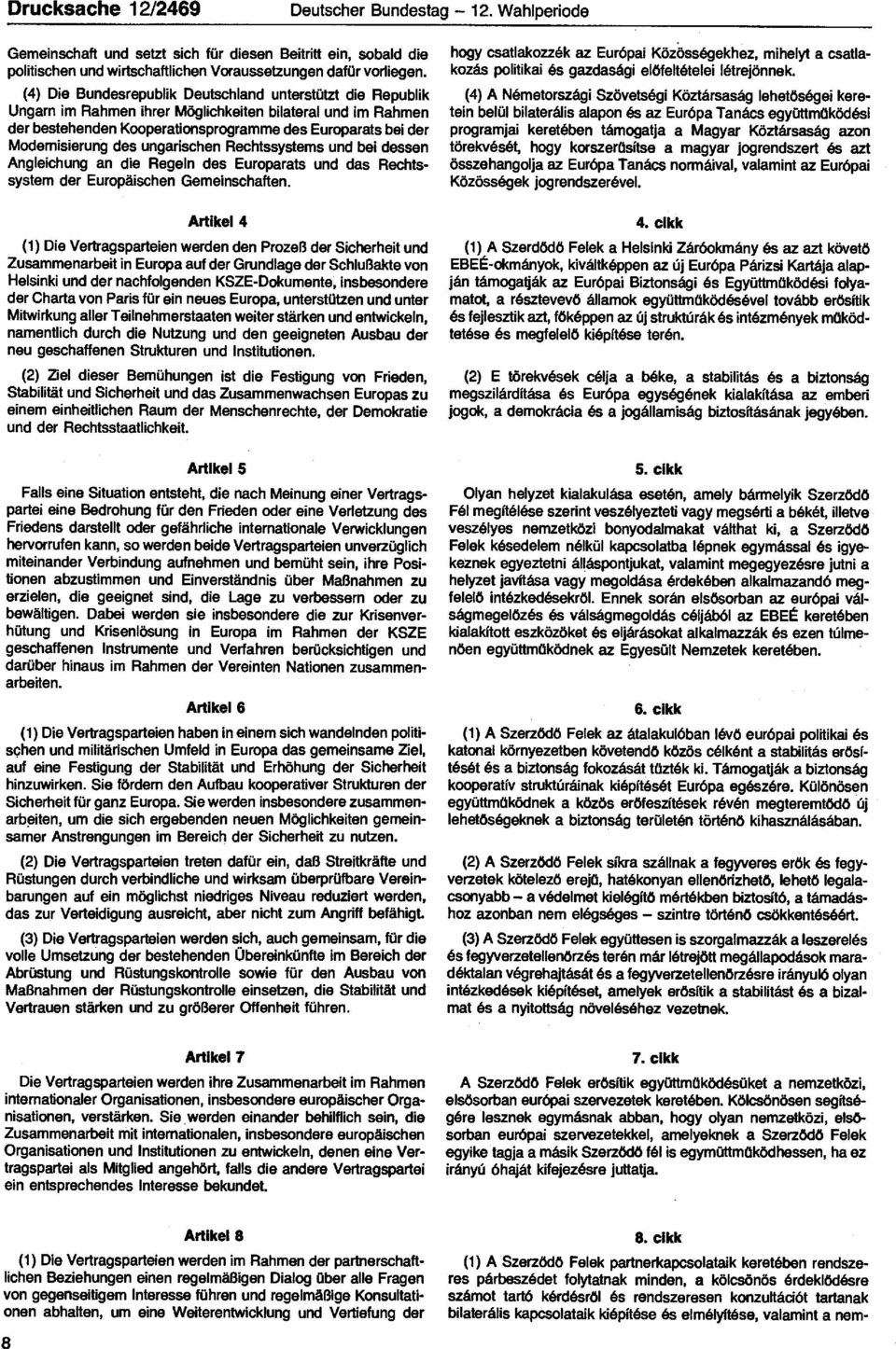 des ungarischen Rechtssystems und bei dessen Angleichung an die Regeln des Europarats und das Rechtssystem der Europäischen Gemeinschaften.