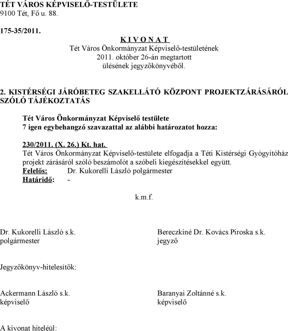 230/2011. (X. 26.) Kt. hat.