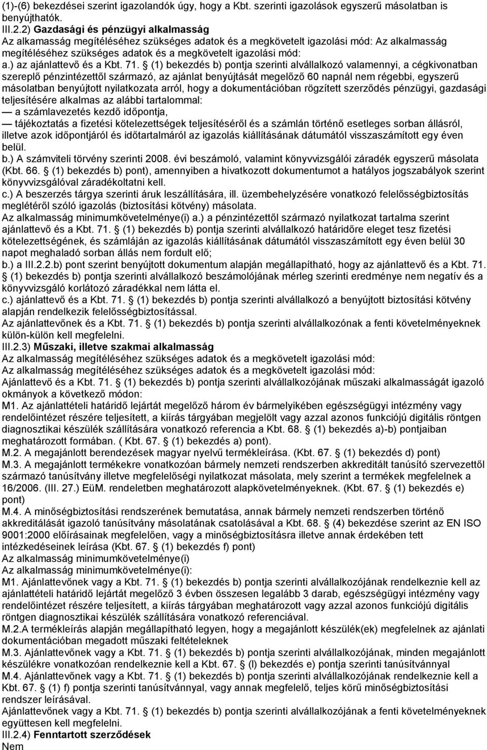 ) az ajánlattevő és a Kbt. 71.