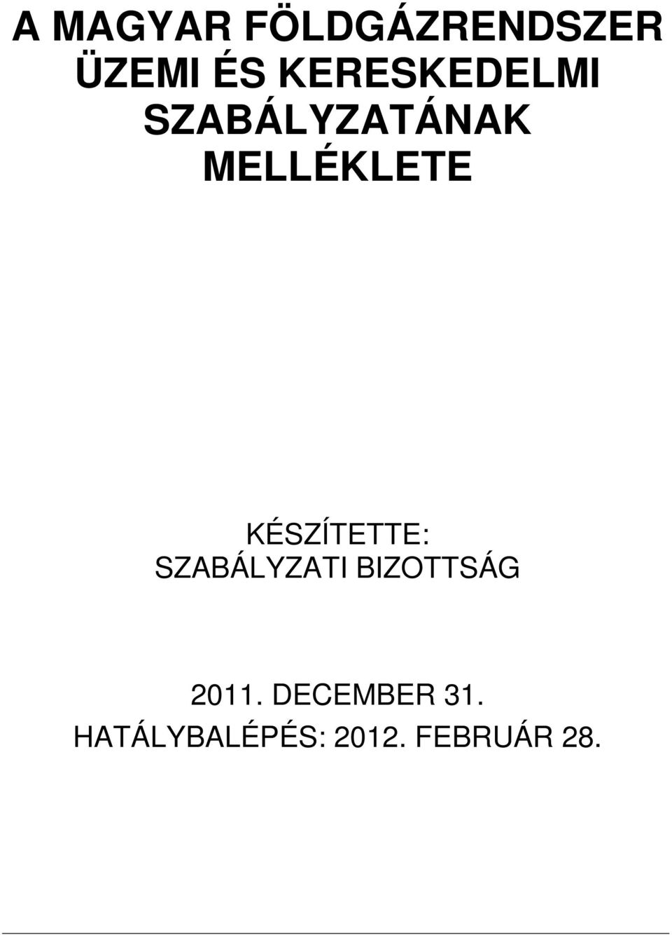 KÉSZÍTETTE: SZABÁLYZATI BIZOTTSÁG 2011.