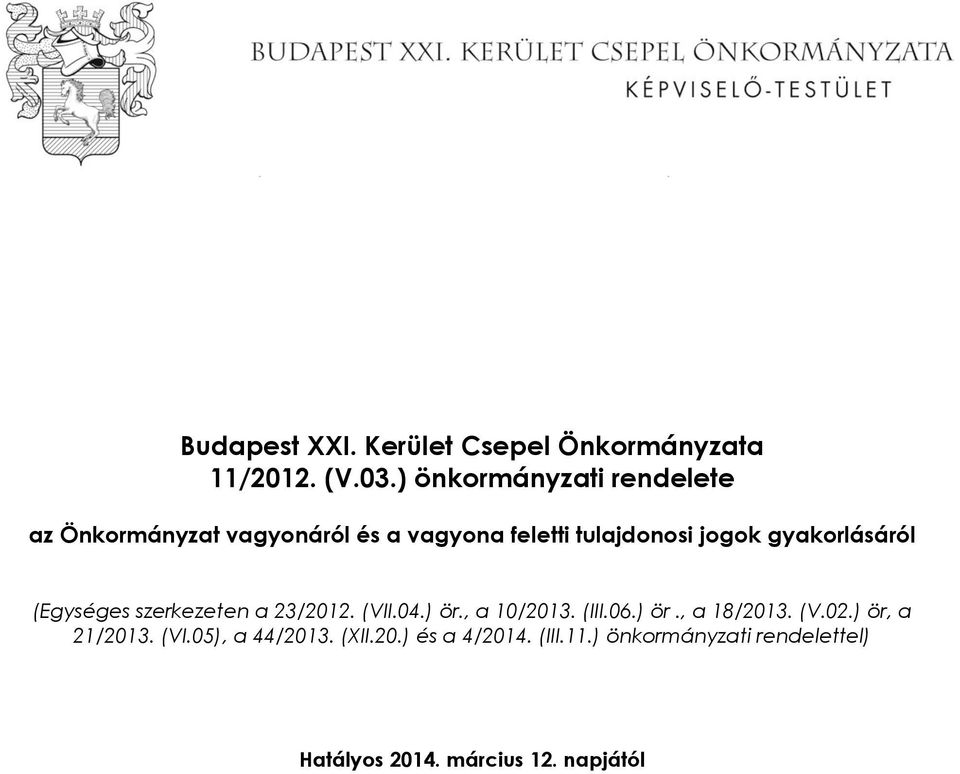 gyakorlásáról (Egységes szerkezeten a 23/2012. (VII.04.) ör., a 10/2013. (III.06.) ör., a 18/2013.