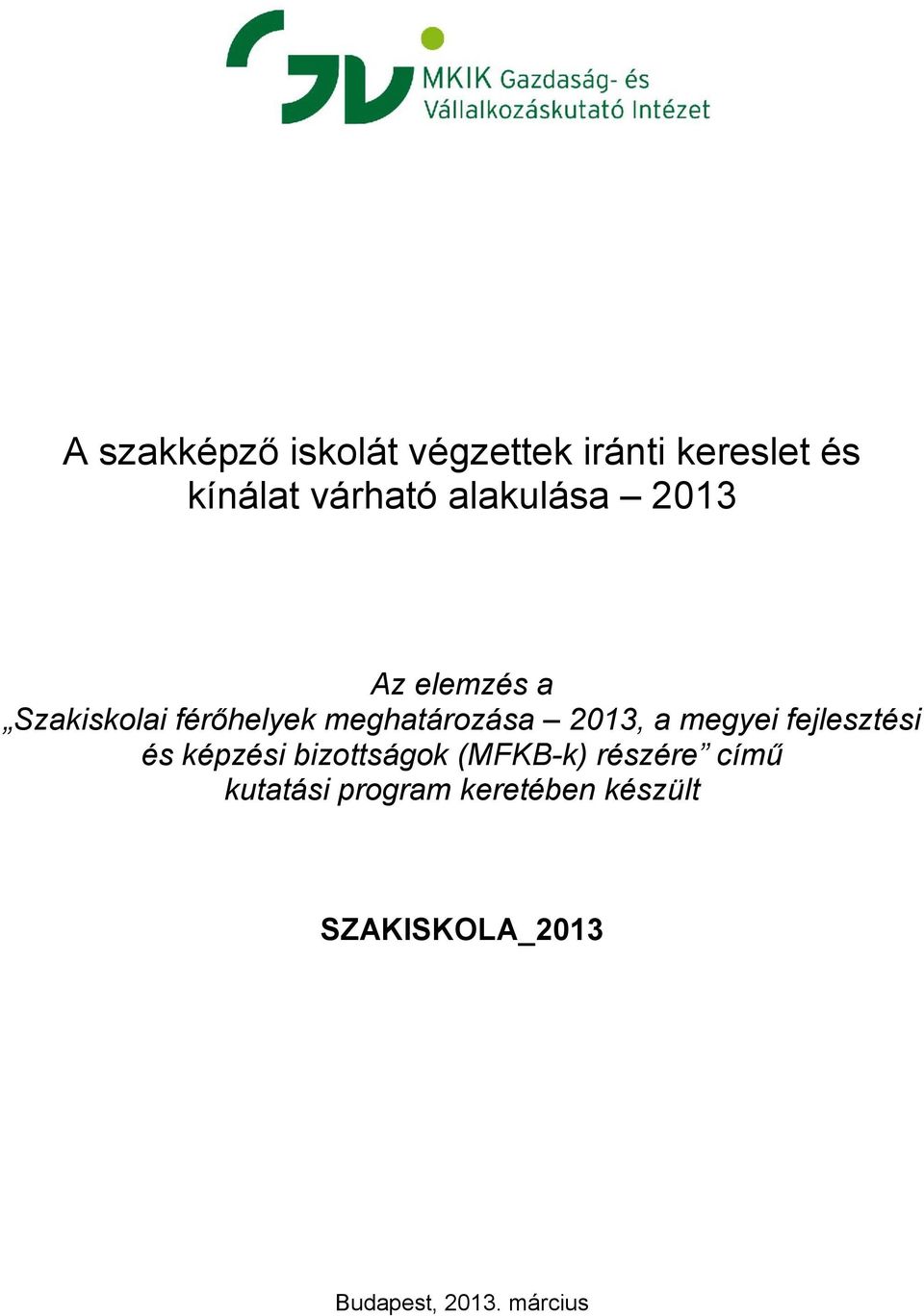 2013, a megyei fejlesztési és képzési bizottságok (MFKB-k) részére