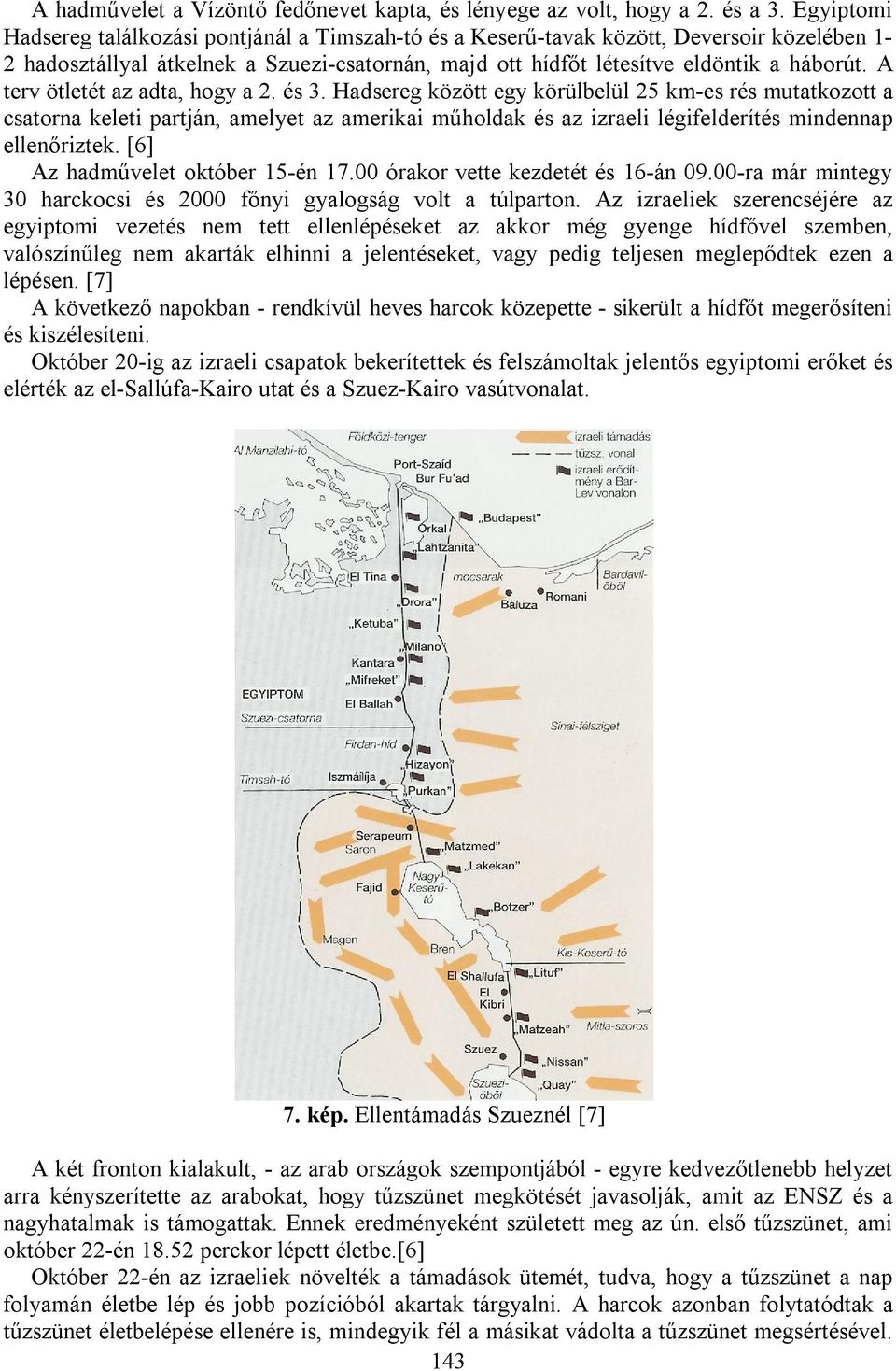 A terv ötletét az adta, hogy a 2. és 3.