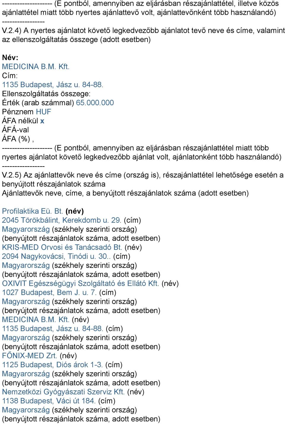 Ellenszolgáltatás összege: Érték (arab számmal) 65.000.