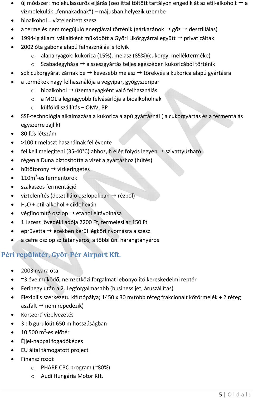 kukorica (15%), melasz (85%)(cukorgy.