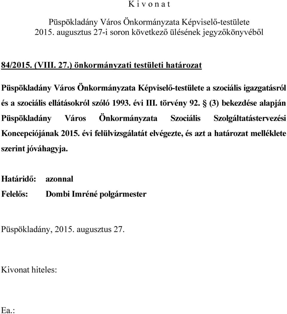 ellátásokról szóló 1993. évi III. törvény 92.