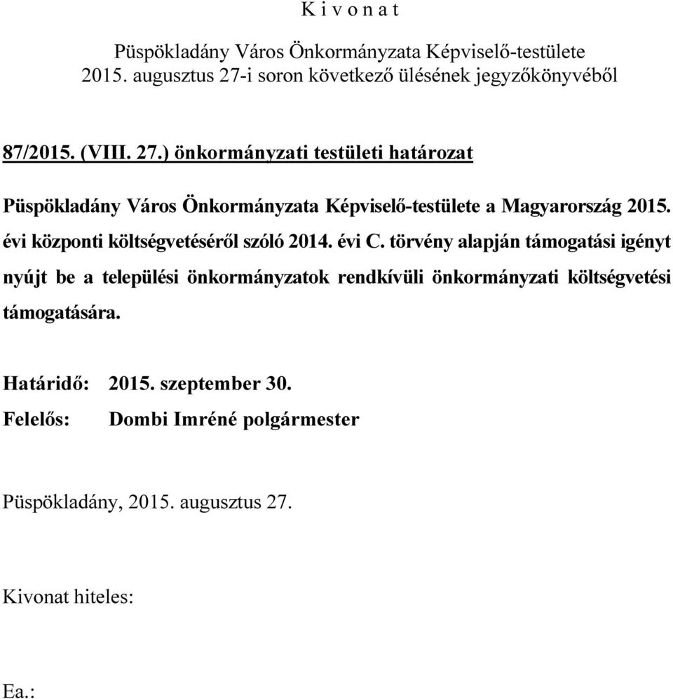 évi központi költségvetéséről szóló 2014. évi C.