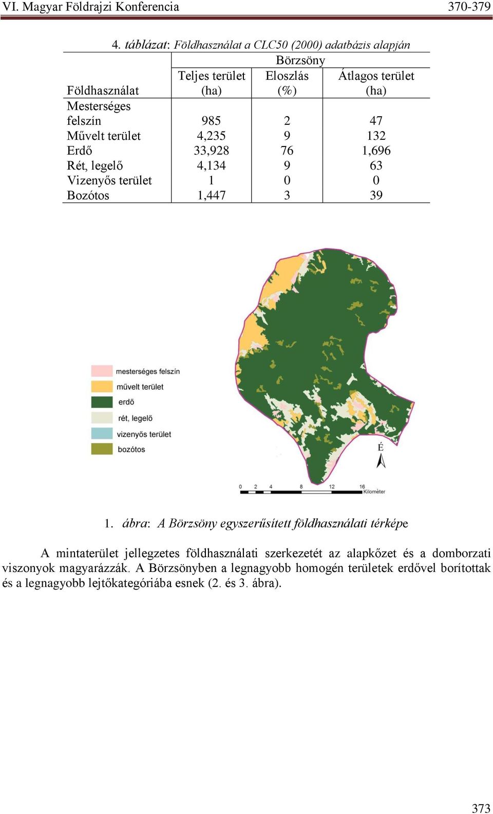 1. ábra: A Börzsöny egyszerűsített földhasználati térképe A mintaterület jellegzetes földhasználati szerkezetét az alapkőzet és a domborzati