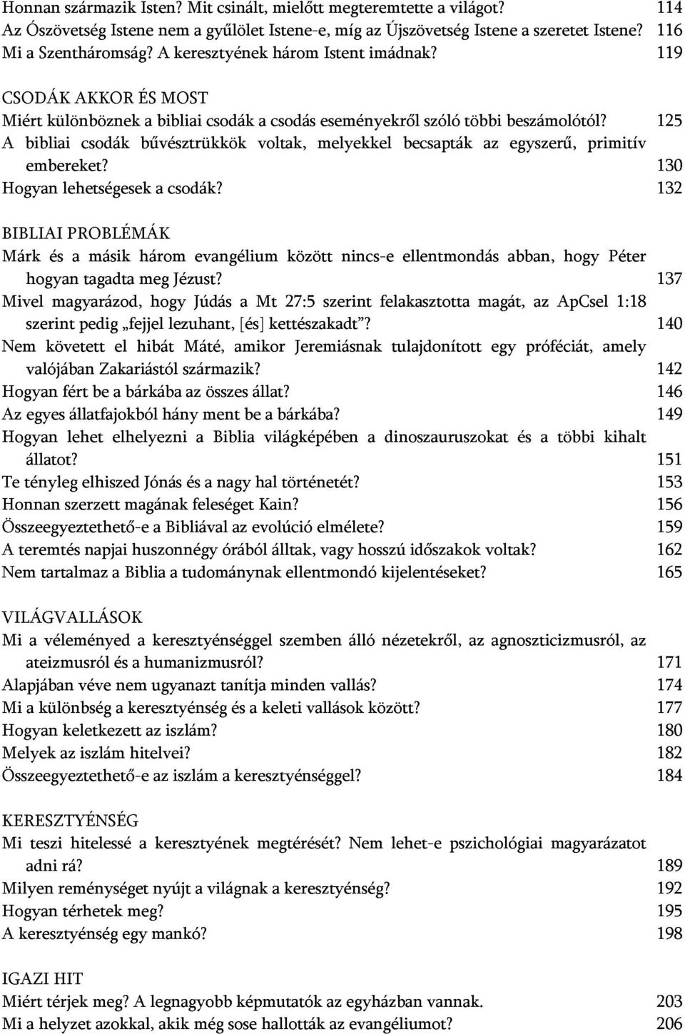 csodák voltak, a csodás melyekkel eseményekről becsapták szóló többi az beszámolótól?