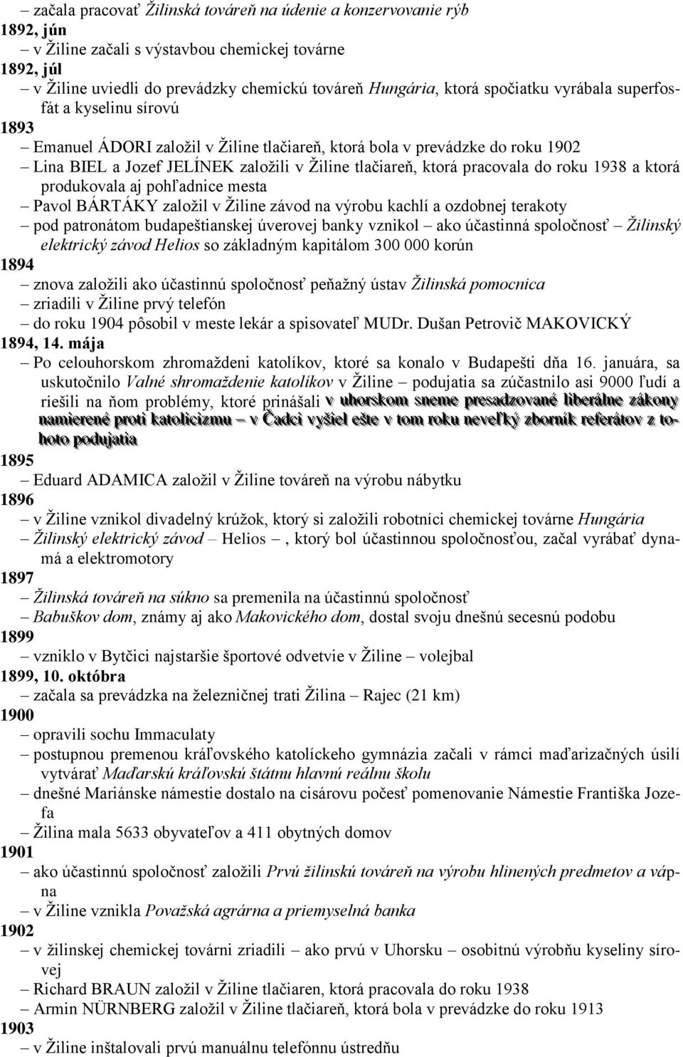 pracovala do roku 1938 a ktorá produkovala aj pohļadnice mesta Pavol BÁRTÁKY zaloţil v Ţiline závod na výrobu kachlí a ozdobnej terakoty pod patronátom budapeštianskej úverovej banky vznikol ako