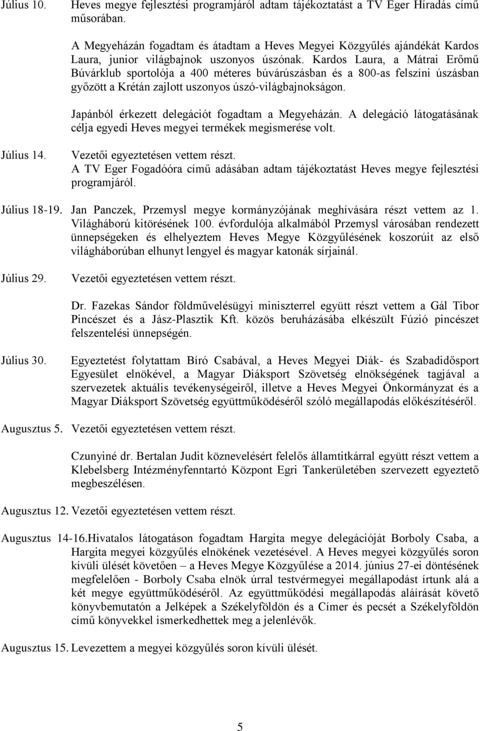 Kardos Laura, a Mátrai Erőmű Búvárklub sportolója a 400 méteres búvárúszásban és a 800-as felszíni úszásban győzött a Krétán zajlott uszonyos úszó-világbajnokságon.