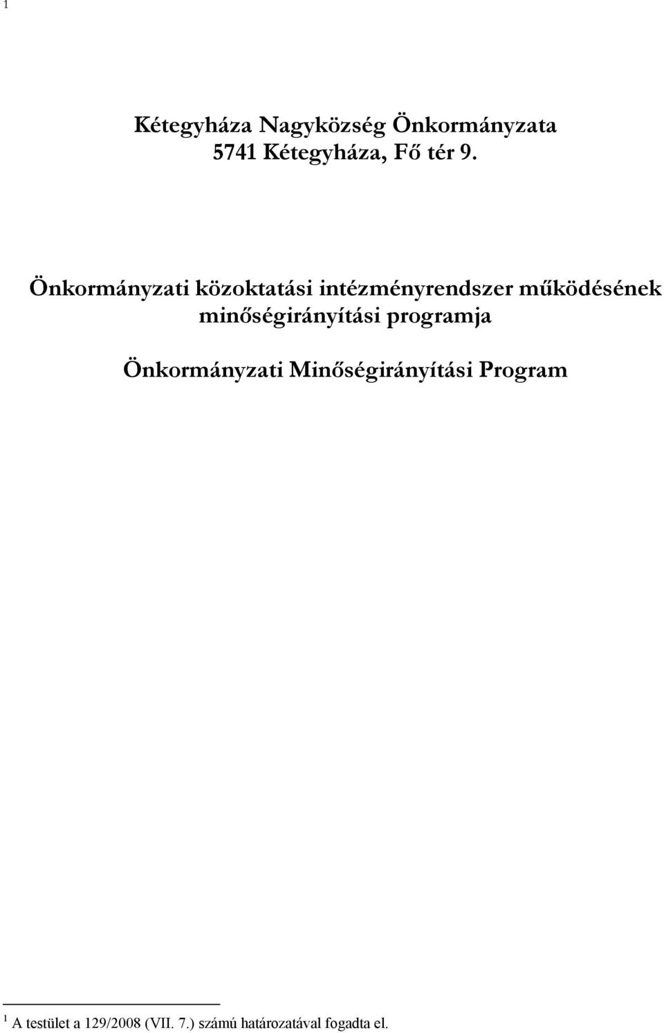 minőségirányítási programja Önkormányzati Minőségirányítási