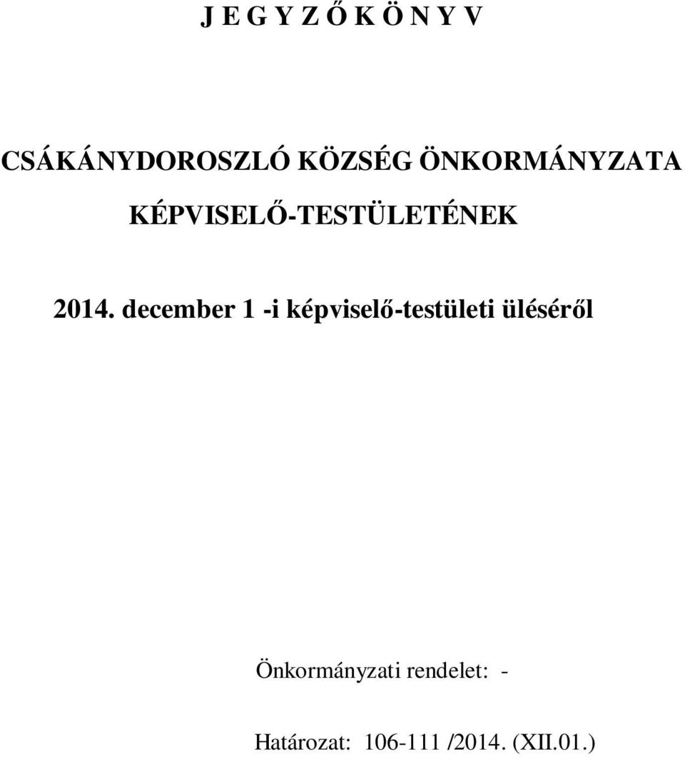 december 1 -i képviselő-testületi üléséről