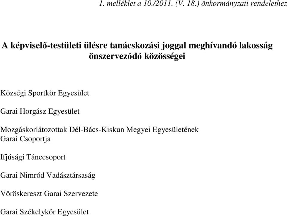 lakosság önszerveződő közösségei Községi Sportkör Egyesület Garai Horgász Egyesület