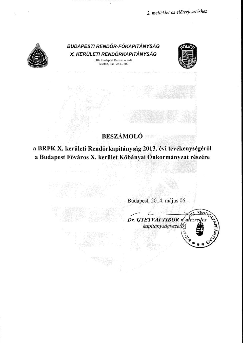 Telefon, Fax: 263-7200 BESZÁMOLÓ a BRFK X. kerületi Rendőrkapitányság 2013.