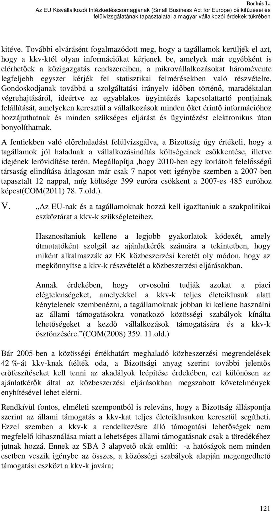 mikrovállalkozásokat háromévente legfeljebb egyszer kérjék fel statisztikai felmérésekben való részvételre.