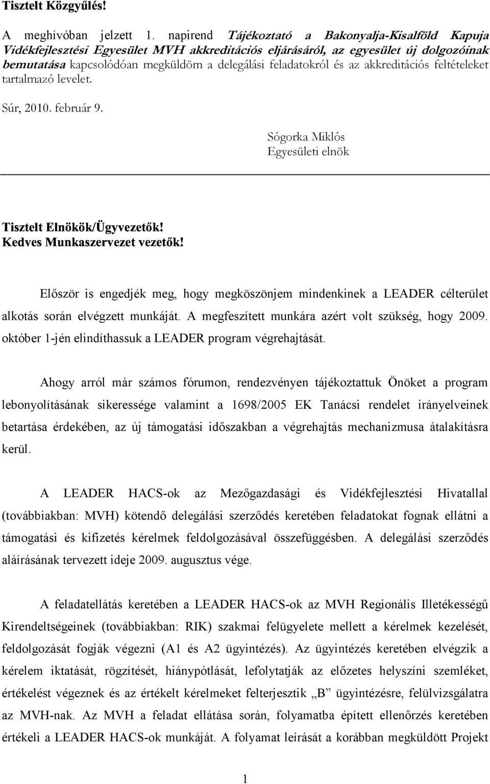 az akkreditációs feltételeket tartalmazó levelet. Súr, 2010. február 9.