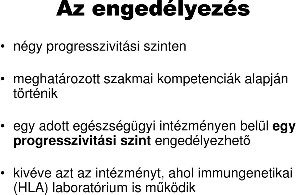 intézményen belül egy progresszivitási szint engedélyezhetı