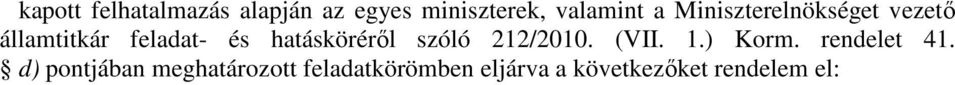 hatáskörérıl szóló 212/2010. (VII. 1.) Korm. rendelet 41.