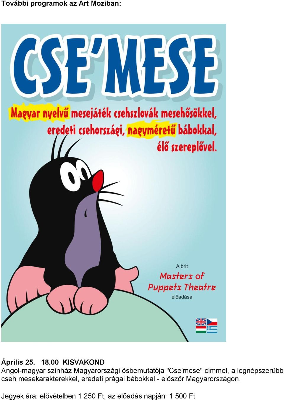 "Cse'mese" címmel, a legnépszerűbb cseh mesekarakterekkel, eredeti