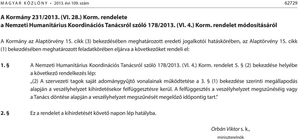 A Nemzeti Humanitárius Koordinációs Tanácsról szóló 178/2013. (VI. 4.) Korm. rendelet 5.