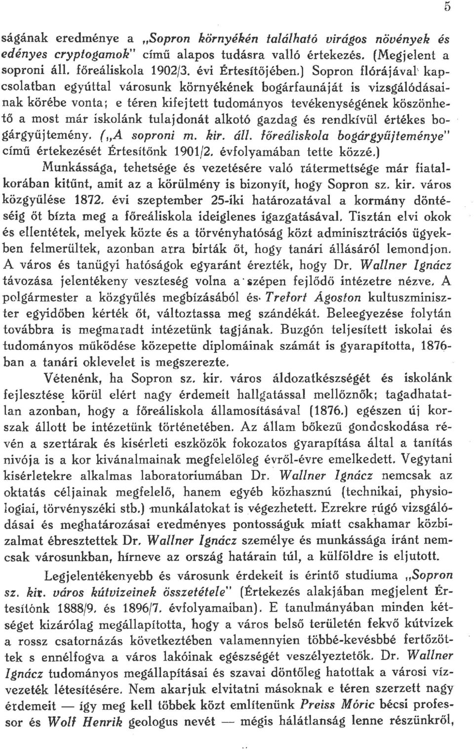 gazdag és rendkívü értékes bogárgyűjtemény. (,,A soproni m. kir. á. főreá/iskoa bogárgyűjteménye című értekezését Értesítönk 1901/2. évfoyamában tette közzé.