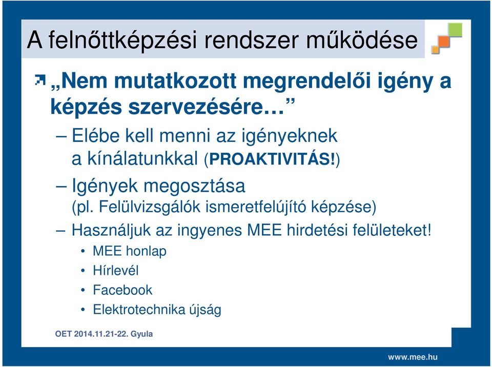 ) Igények megosztása (pl.