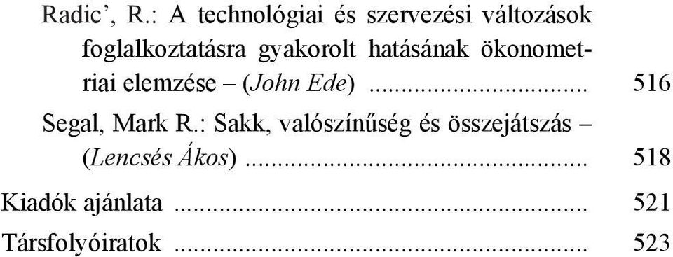 gyakorolt hatásának ökonometriai elemzése (John Ede).