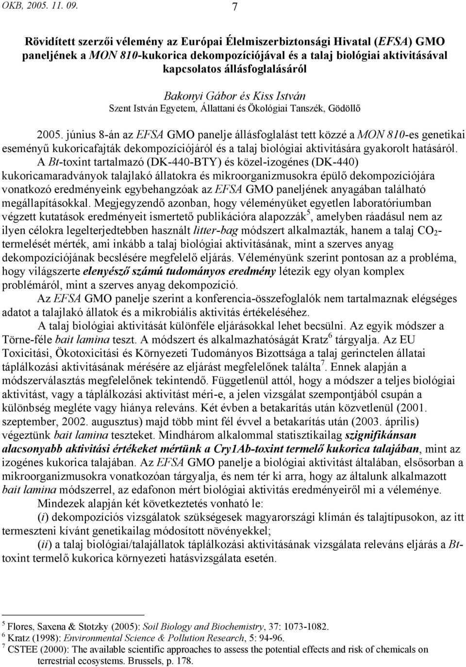 Bakonyi Gábor és Kiss István Szent István Egyetem, Állattani és Ökológiai Tanszék, Gödöllő 2005.